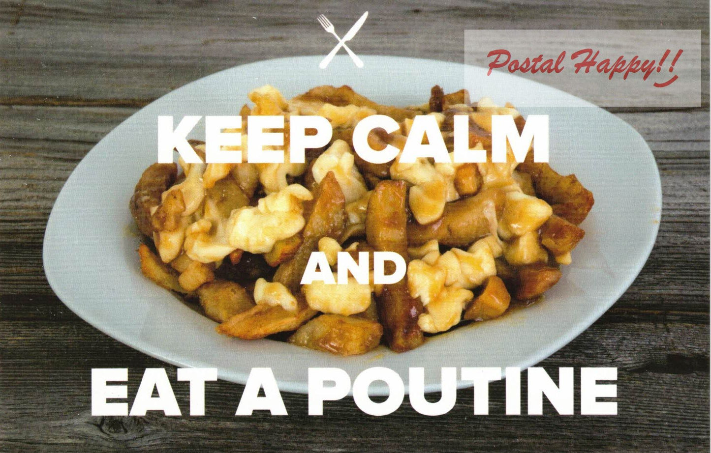 Keep Calm And Eat a Poutine