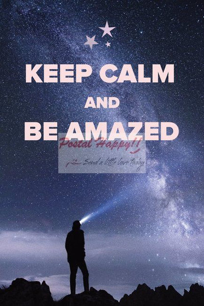 "Keep Calm and Be Amazed" Postcard